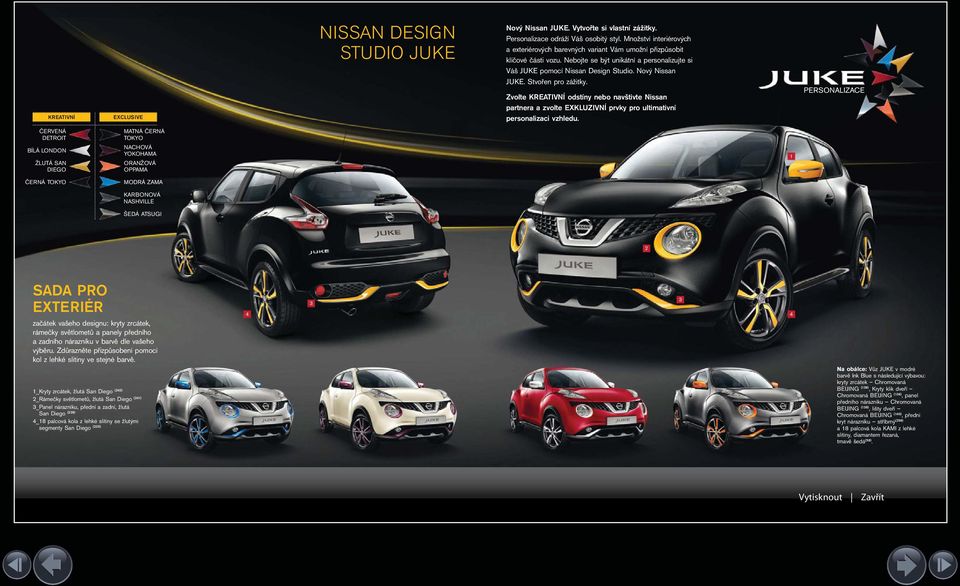 Stvořen pro zážitky. Zvolte KREATIVNÍ odstíny nebo navštivte Nissan partnera a zvolte EXKLUZIVNÍ prvky pro ultimativní personalizaci vzhledu.