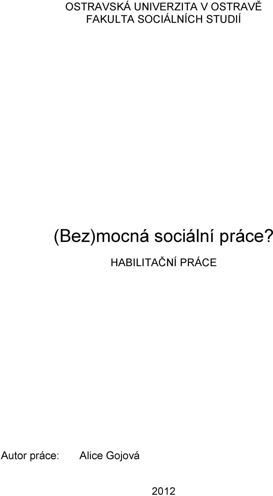 (Bez)mocná sociální práce?