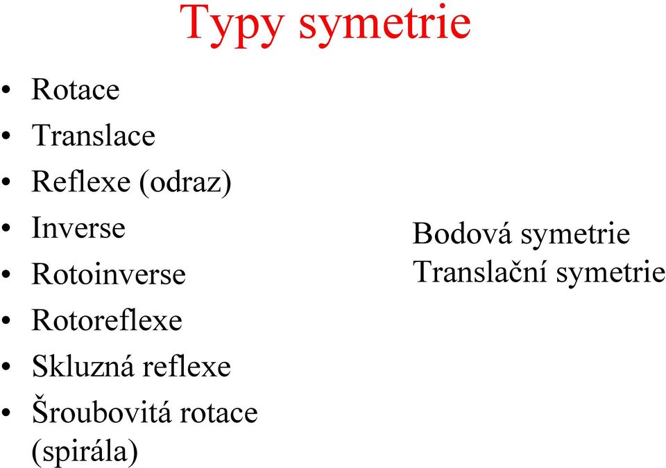 Symetrický vzor 6 = 360 o /2 rotace