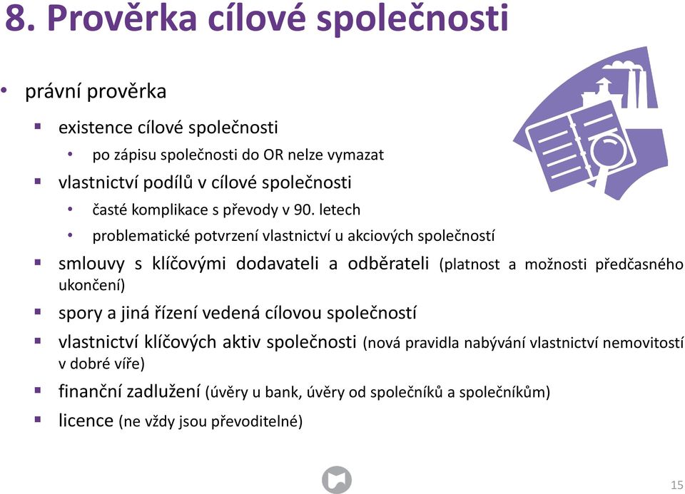 letech problematické potvrzení vlastnictví u akciových společností smlouvy s klíčovými dodavateli a odběrateli (platnost a možnosti předčasného