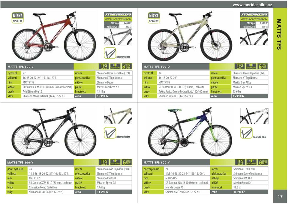 ) cena 16 990 Kč MATTS TFS 300-D rychlostí 24 řazení Shimano Alivio Rapidfire (3x8) velikosti 16-18-20-22-24 přehazovačka Shimano XT Top Normal rám MATTS TFS náboje Merida Disc Alloy vidlice SR