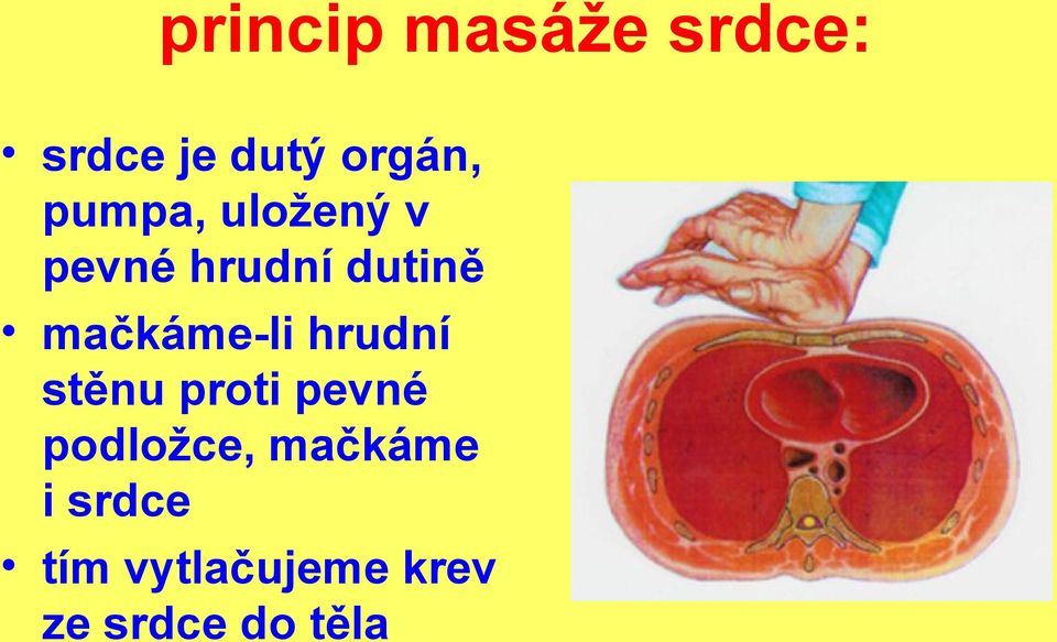 mačkáme-li hrudní stěnu proti pevné