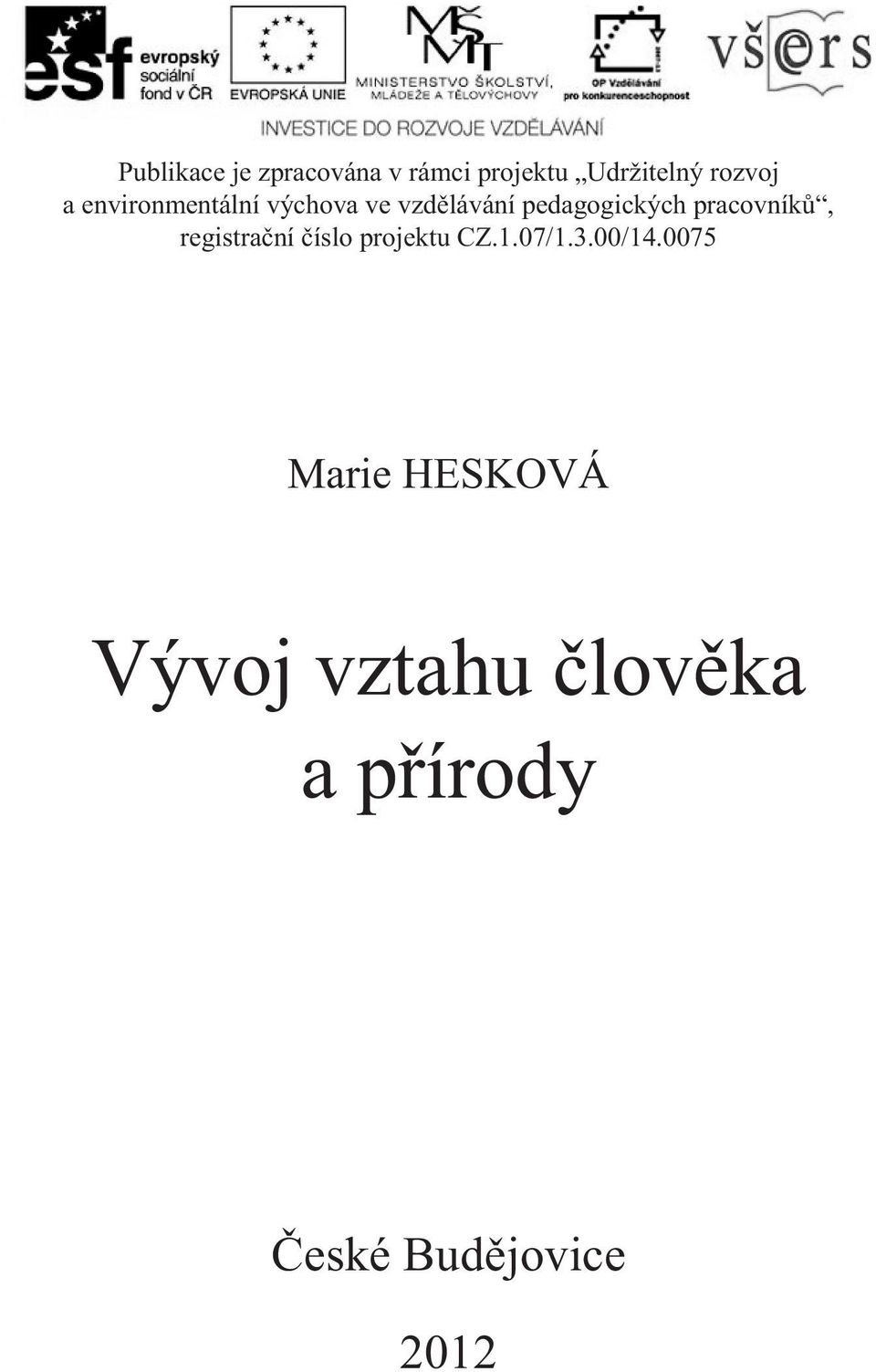 pracovníků, registrační číslo projektu CZ.1.07/1.3.00/14.