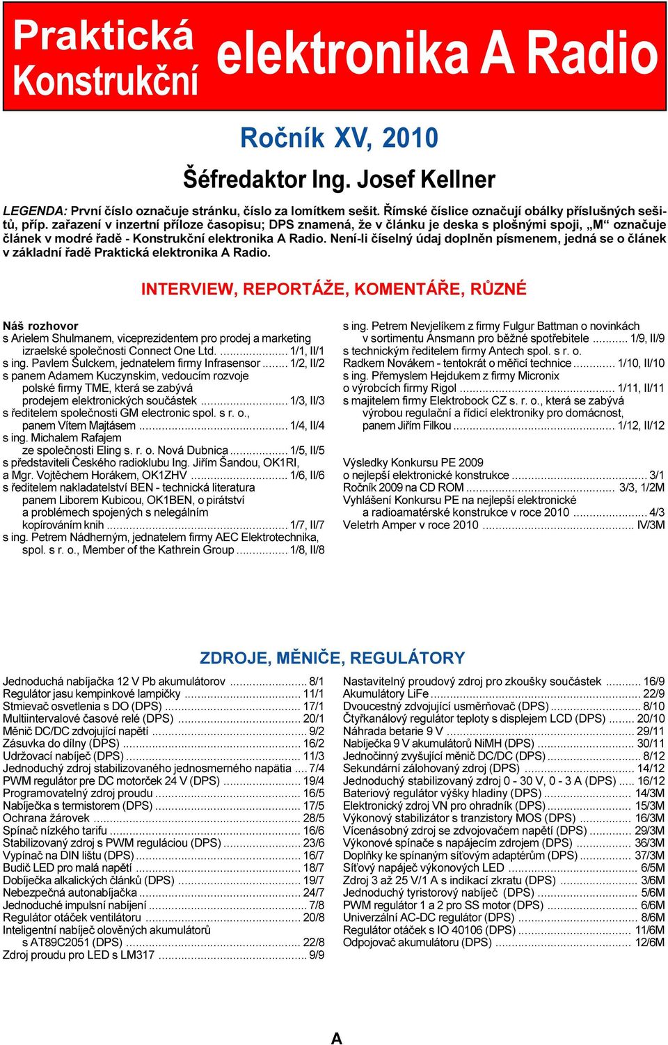 zaøazení v inzertní pøíloze èasopisu; DPS znamená, že v èlánku je deska s plošnými spoji, M oznaèuje èlánek v modré øadì - Konstrukèní elektronika A Radio.