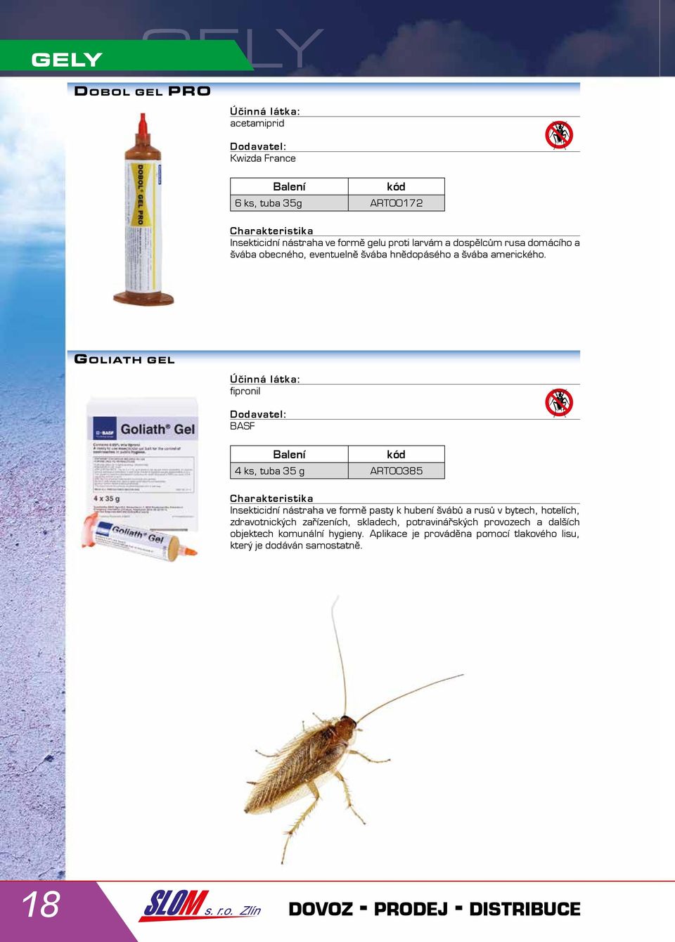 GOLIATH GEL fipronil BASF 4 ks, tuba 35 g ART00385 Insekticidní nástraha ve formě pasty k hubení švábů a rusů v bytech, hotelích,