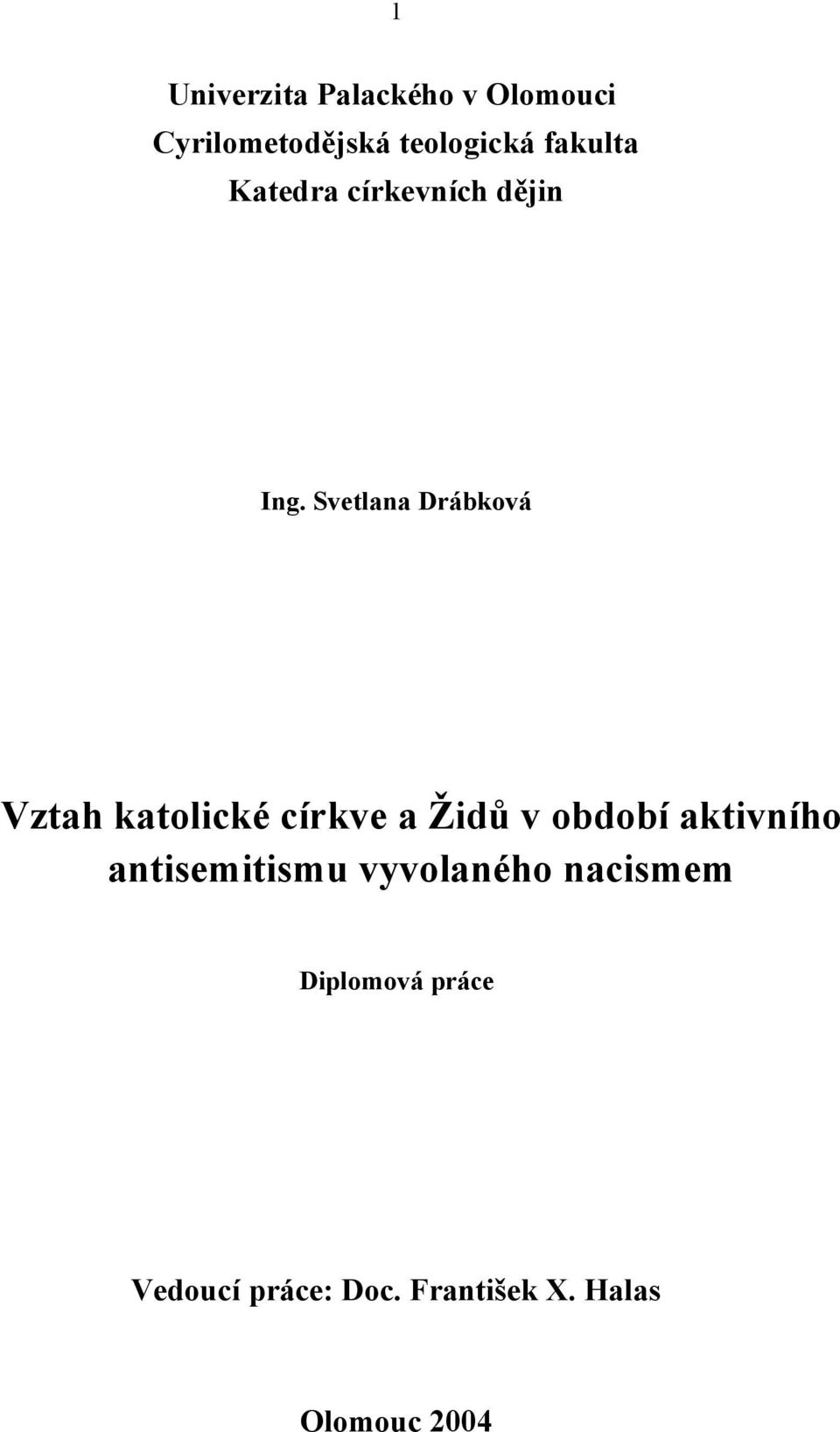 Svetlana Drábková Vztah katolické církve a Židů v období aktivního