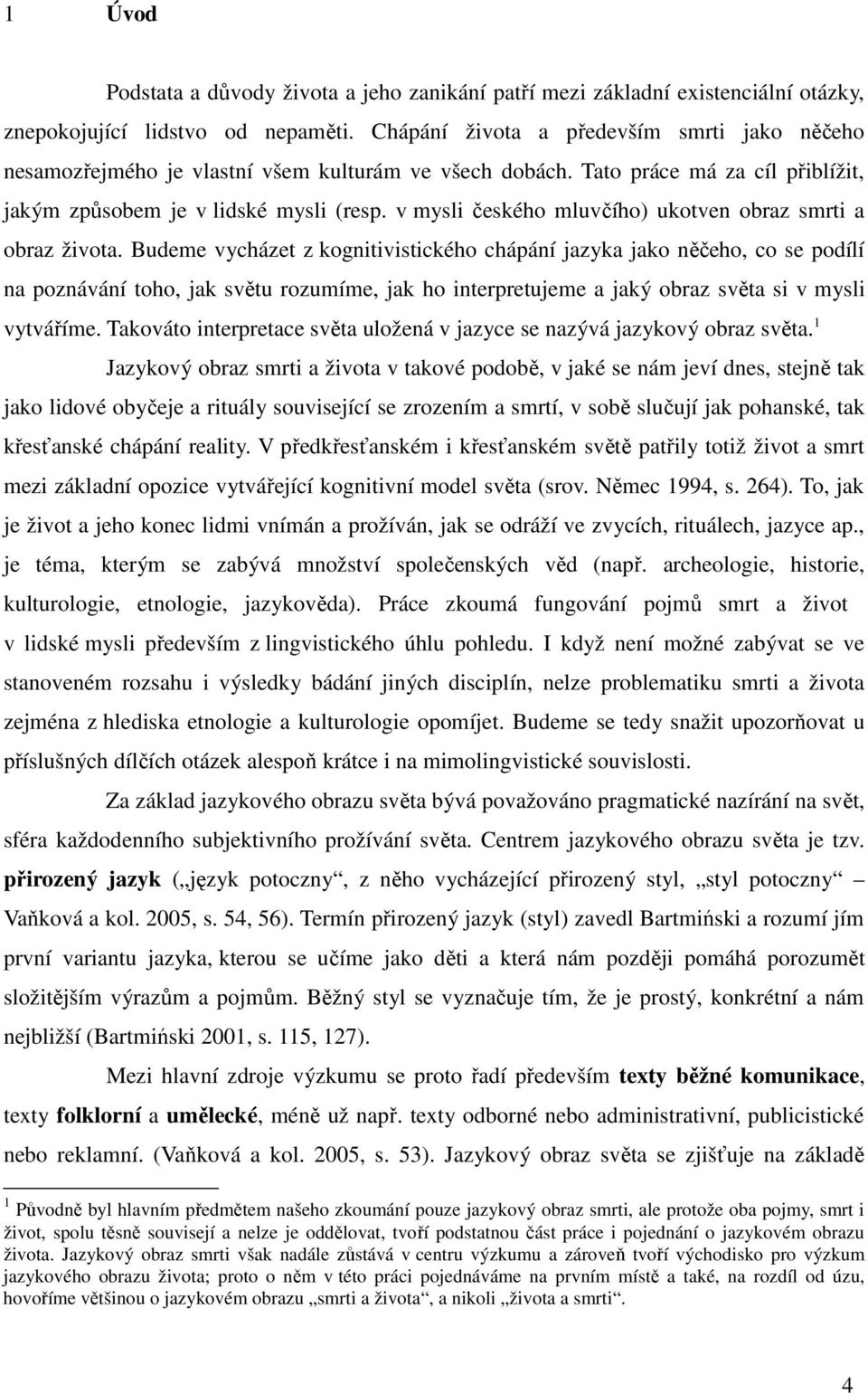 v mysli českého mluvčího) ukotven obraz smrti a obraz života.