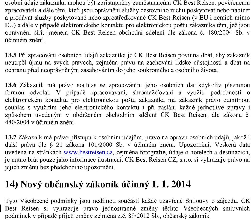 obchodní sdělení dle zákona č. 480/2004 Sb. v účinném znění. 13.