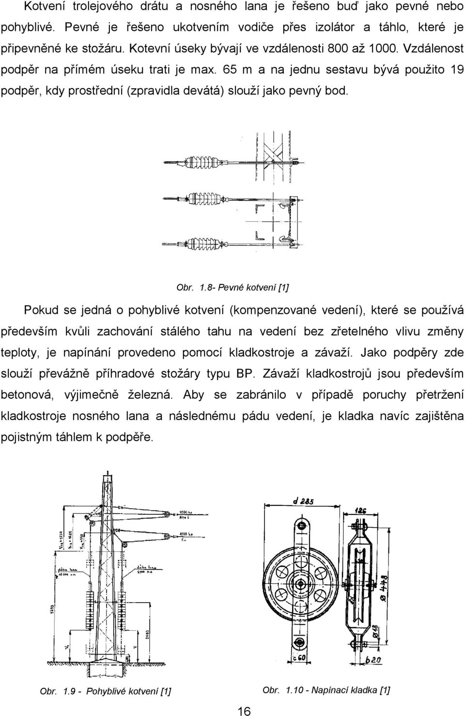 65 m a na jednu sestavu bývá pouţito 19