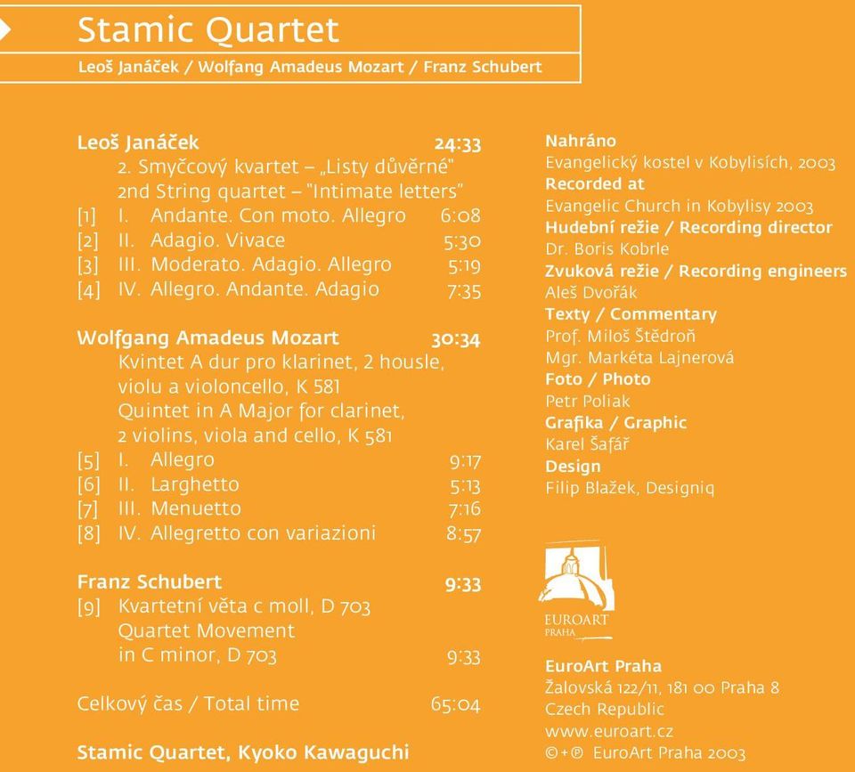 Adagio : Wolfgang Amadeus Mozart : Kvintet A dur pro klarinet, 2 housle, violu a violoncello, K 581 Quintet in A Major for clarinet, violins, viola and cello, K [ ] I. Allegro : [ ] II.