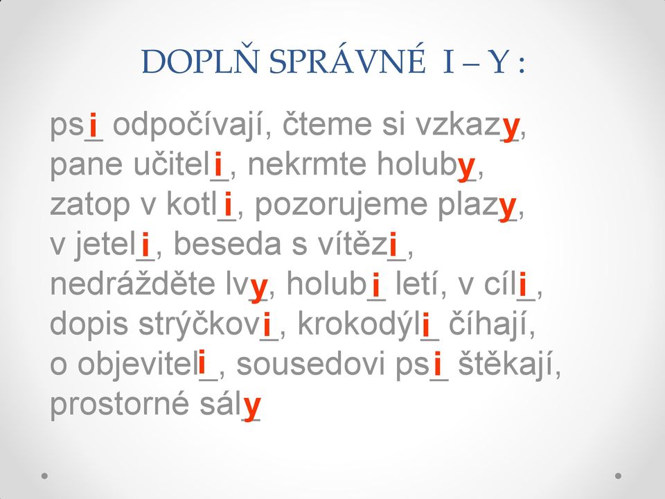 s vítěz_, i nedrážděte lv_, y holub_ i letí, v cíl_, i dopis strýčkov_, i