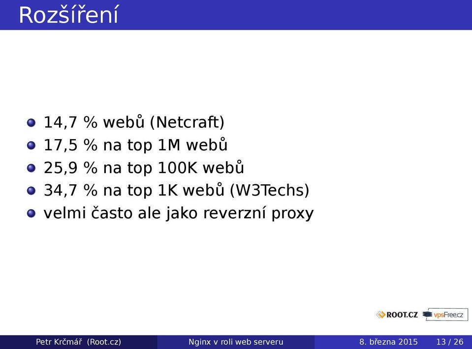 (W3Techs) velmi často ale jako reverzní proxy Petr