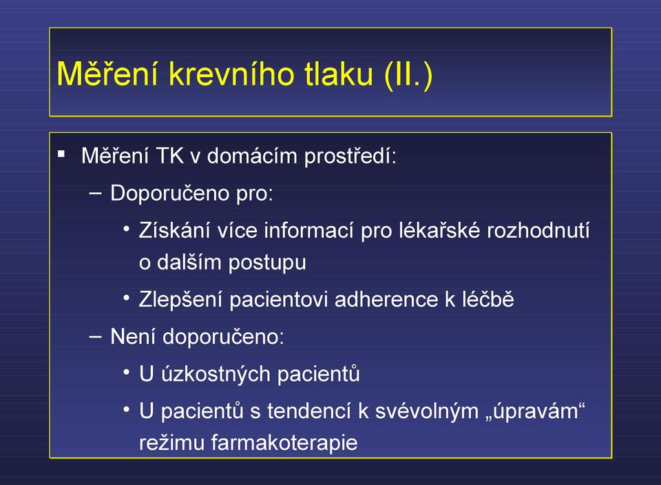 informací pro lékařské rozhodnutí o dalším postupu Zlepšení