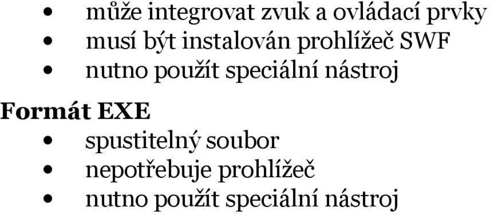 speciální nástroj Formát EXE spustitelný