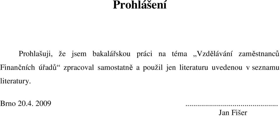 zpracoval samostatně a použil jen literaturu