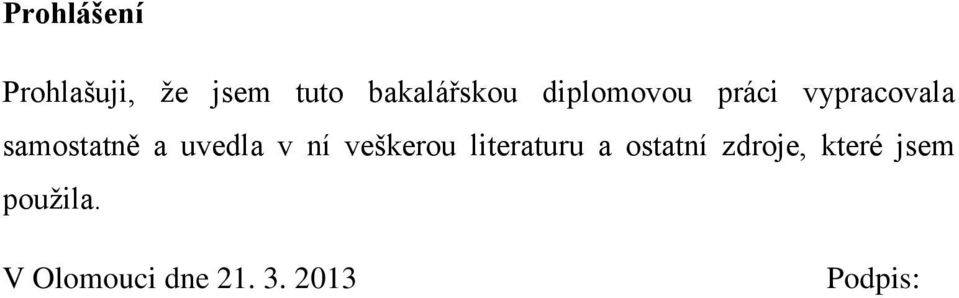 v ní veškerou literaturu a ostatní zdroje, které