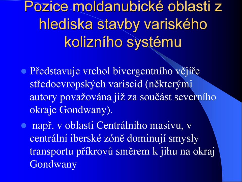 považována již za součást severního okraje Gondwany). např.