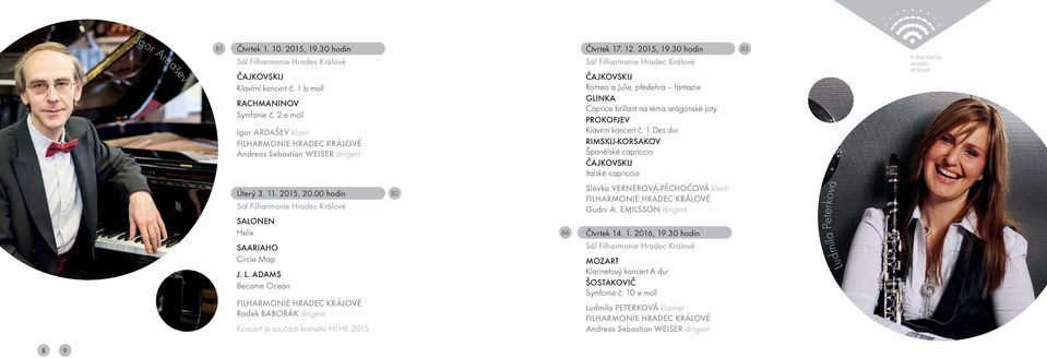 1 Des dur RIMSKIJ-KORSAKOV Španělské capriccio ČAJKOVSKIJ Italské capriccio Úterý 3. 11. 2015, 20.00 hodin SALONEN Helix SAARIAHO Circle Map J. L.