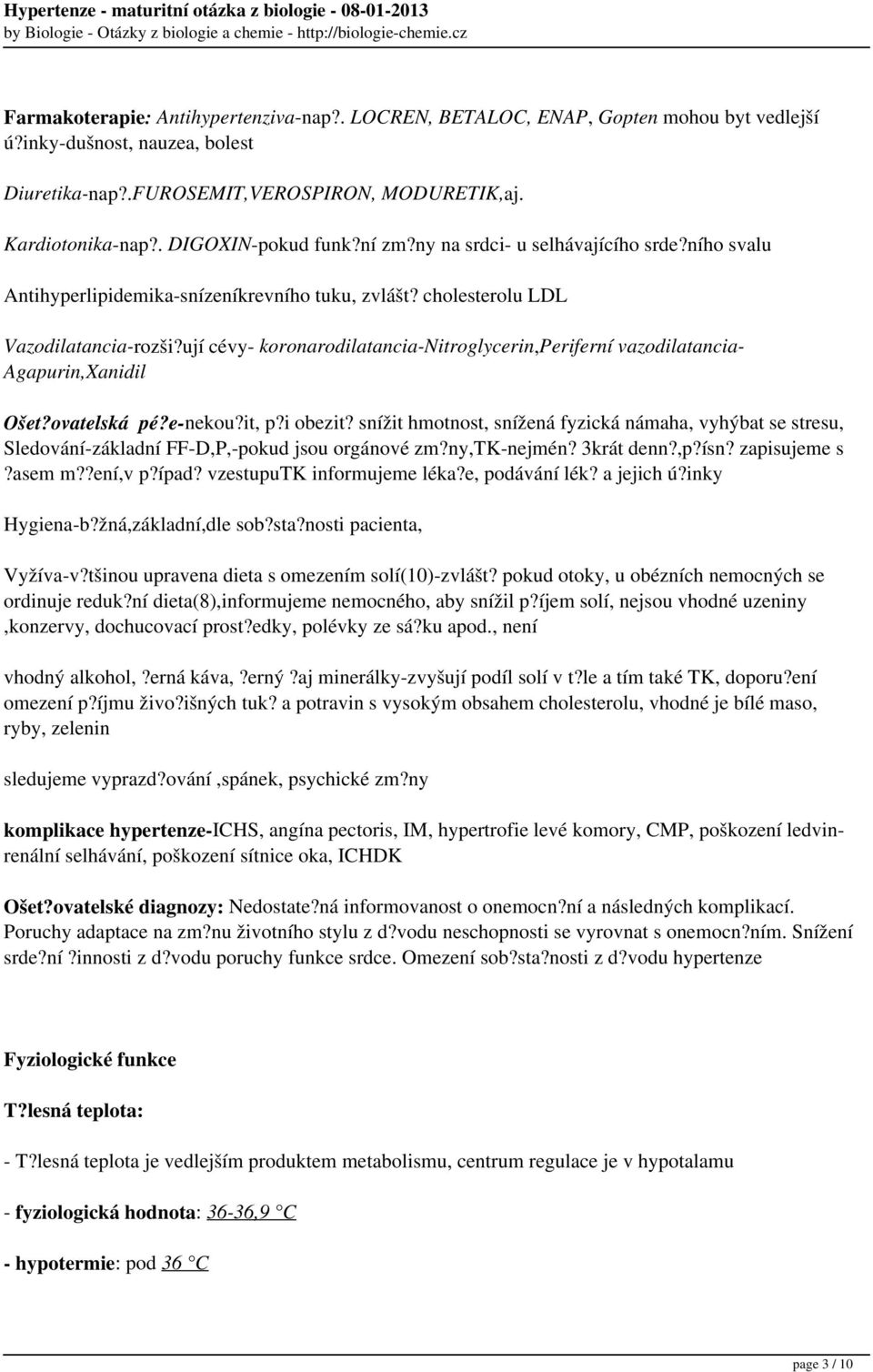 ují cévy- koronarodilatancia-nitroglycerin,periferní vazodilatancia- Agapurin,Xanidil Ošet?ovatelská pé?e-nekou?it, p?i obezit?