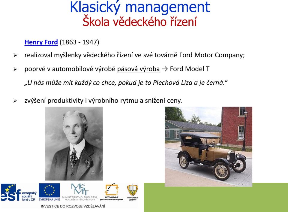 automobilové výrobě pásová výroba Ford Model T U nás může mít každý co chce,