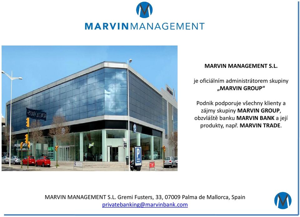 klienty a zájmy skupiny MARVIN GROUP, obzvláště banku MARVIN BANK a její