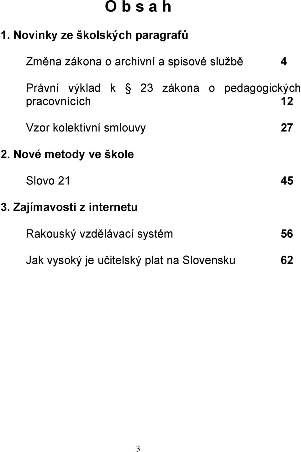 Právní výklad k 23 zákona o pedagogických pracovnících 12 Vzor kolektivní