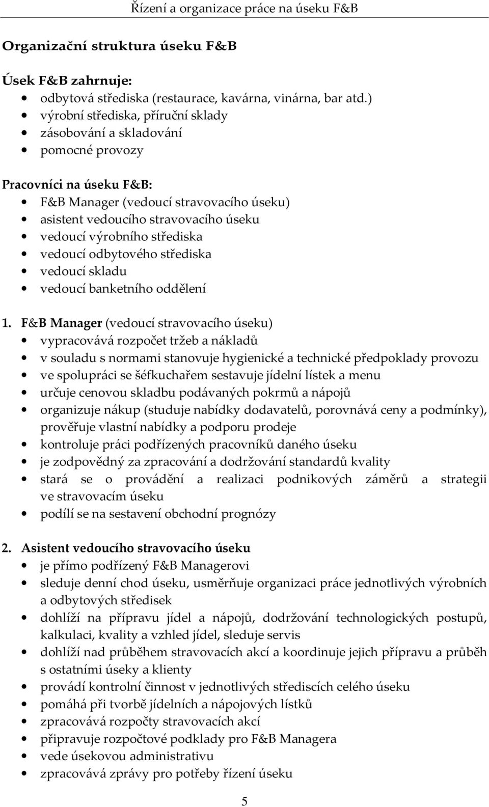 střediska vedoucí odbytového střediska vedoucí skladu vedoucí banketního oddělení 1.