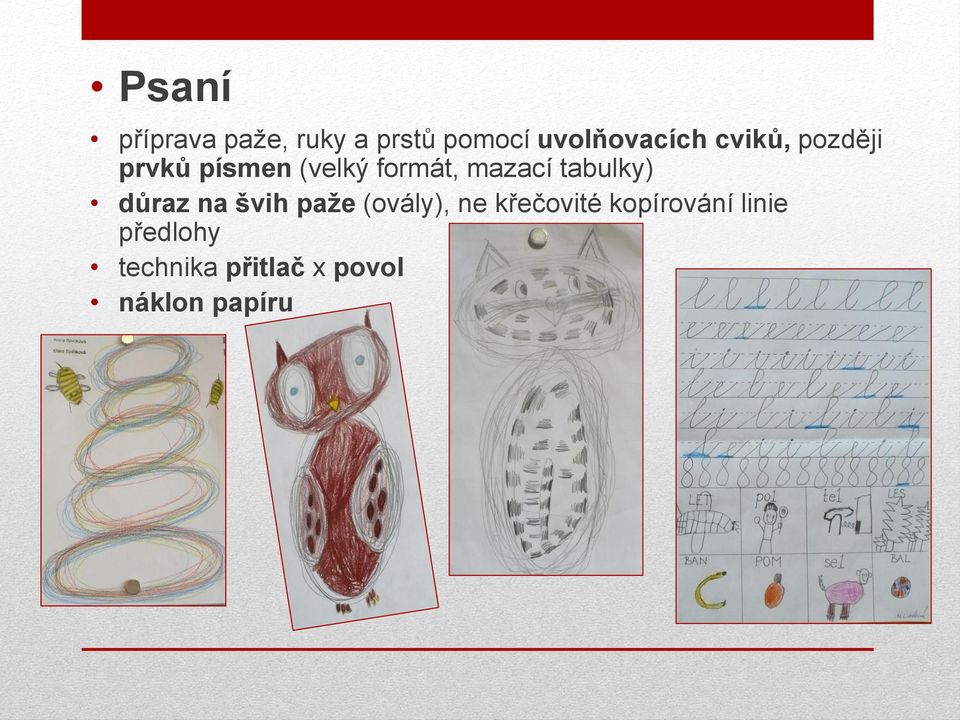 tabulky) důraz na švih paže (ovály), ne křečovité