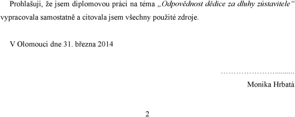 vypracovala samostatně a citovala jsem všechny