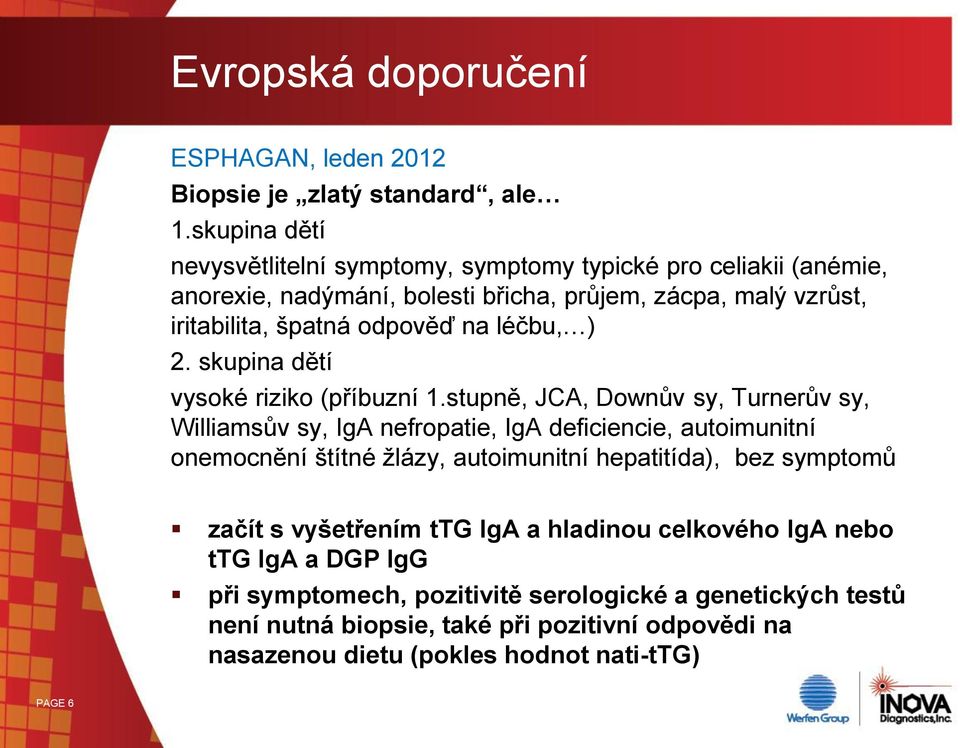 léčbu, ) 2. skupina dětí vysoké riziko (příbuzní 1.