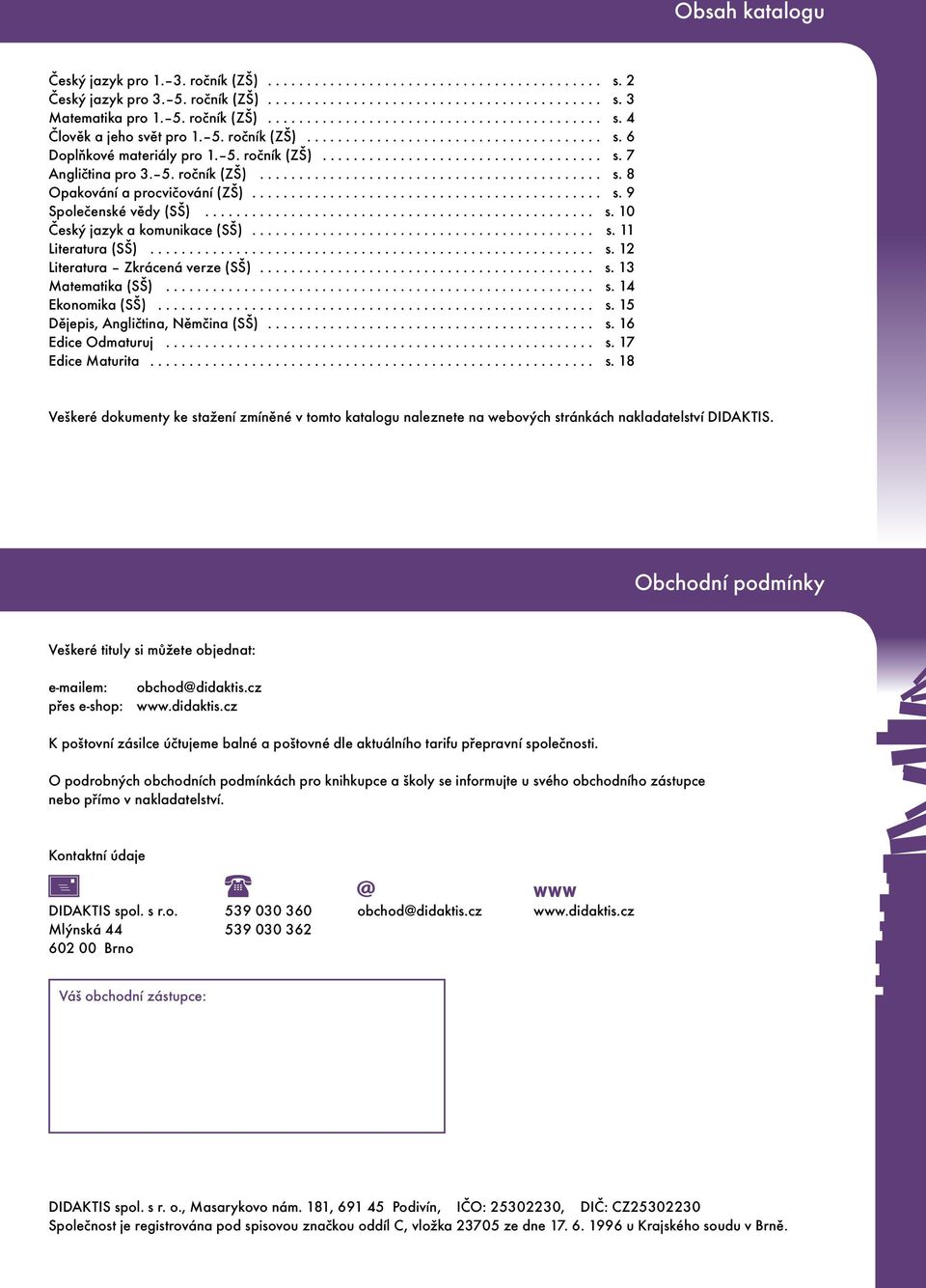 ............................................ s. 9 Společenské vědy (SŠ).................................................. s. 10 Český jazyk a komunikace (SŠ)............................................ s. 11 Literatura (SŠ).