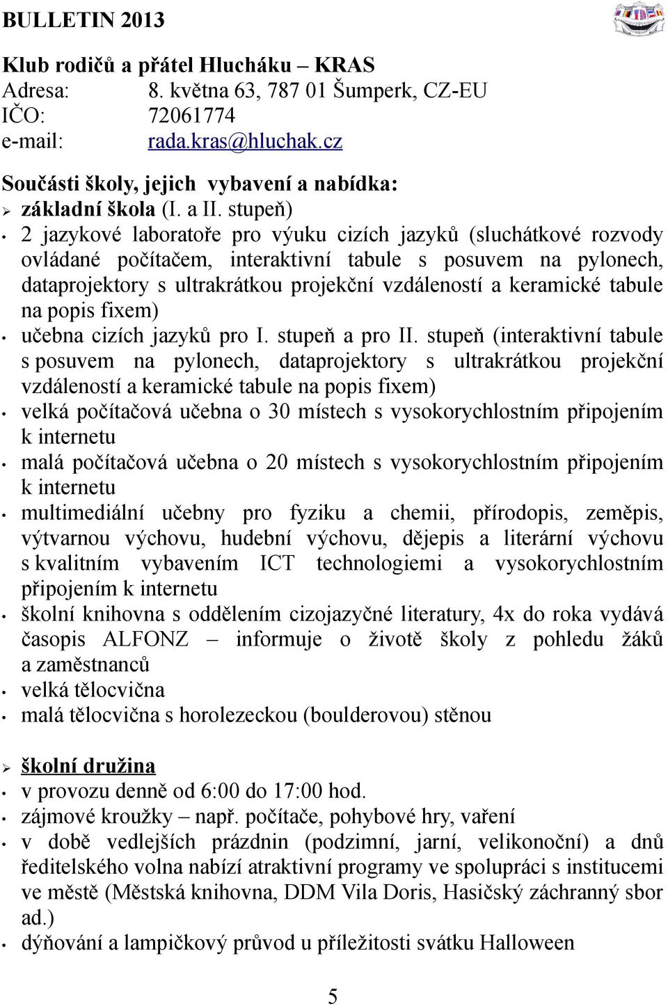 keramické tabule na popis fixem) učebna cizích jazyků pro I. stupeň a pro II.