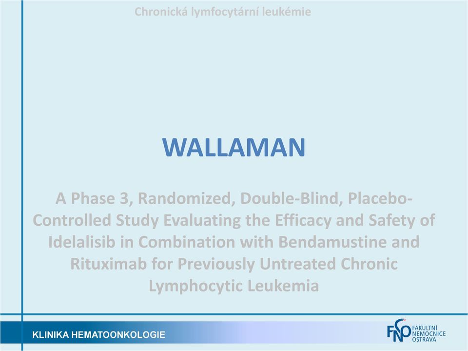 and Safety of Idelalisib in Combination with Bendamustine and