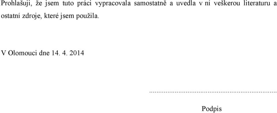 veškerou literaturu a ostatní zdroje,