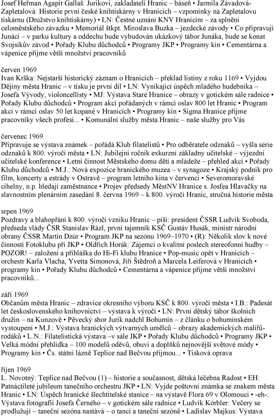 Miroslava Buzka jezdecké závody Co připravují Junáci v parku kultury a oddechu bude vybudován ukázkový tábor Junáka, bude se konat Svojsíkův závod Pořady Klubu důchodců Programy JKP Programy kin