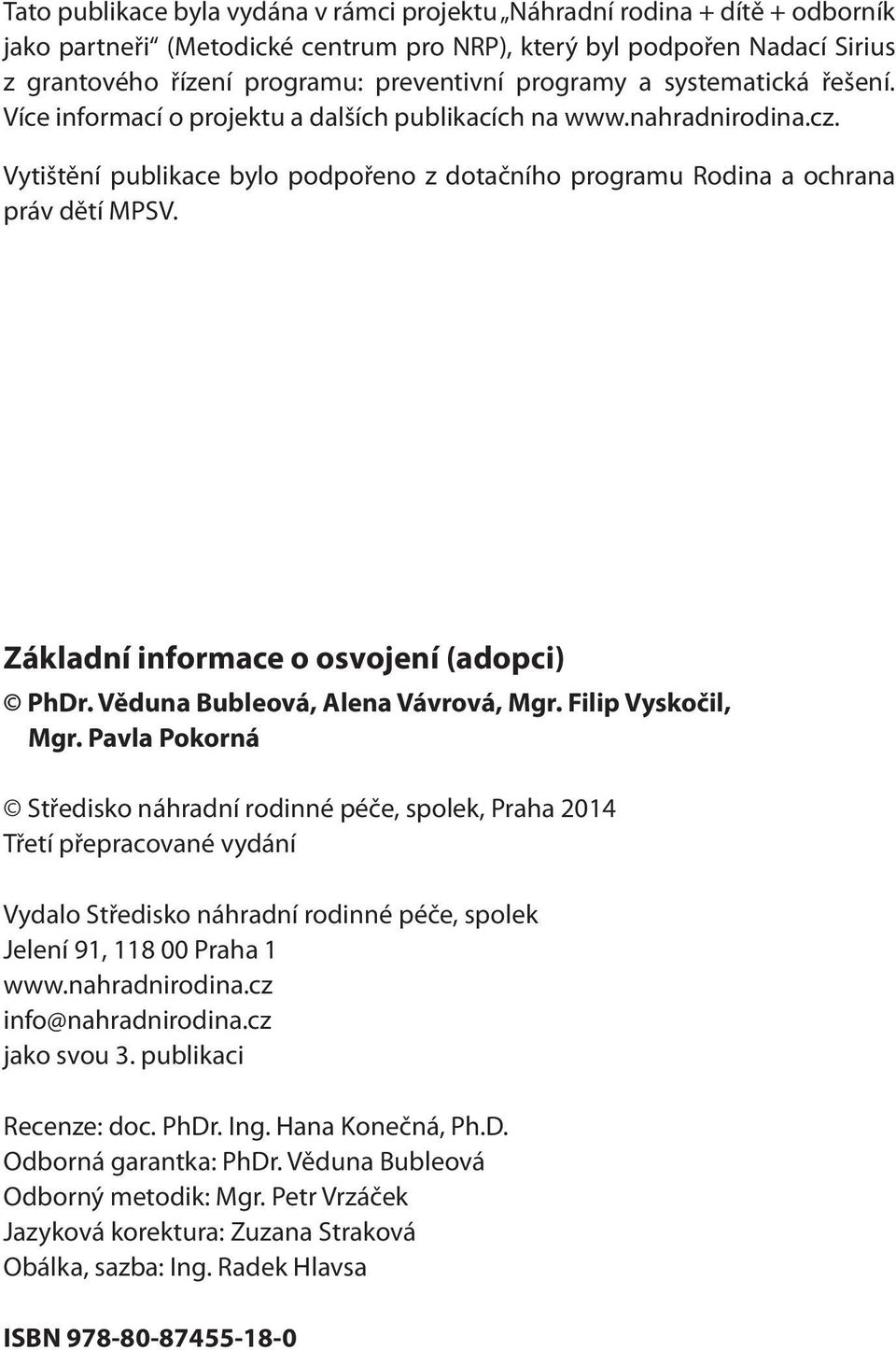 Základní informace o osvojení (adopci) PhDr. Věduna Bubleová, Alena Vávrová, Mgr. Filip Vyskočil, Mgr.