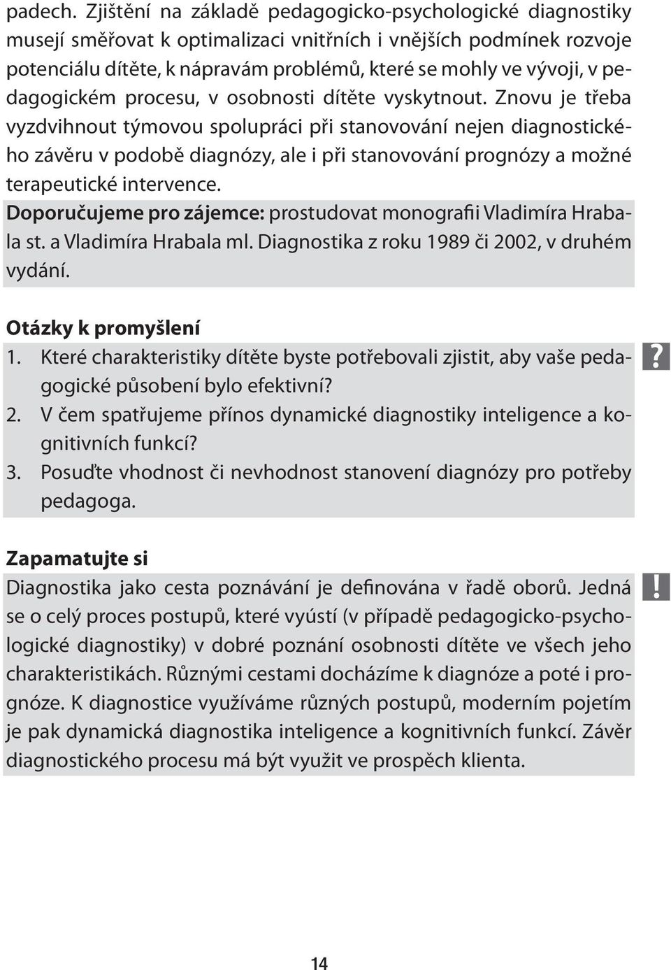 pedagogickém procesu, v osobnosti dítěte vyskytnout.