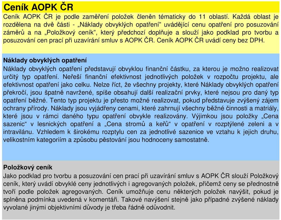 posuzování cen prací při uzavírání smluv s AOPK ČR. Ceník AOPK ČR uvádí ceny bez DPH.