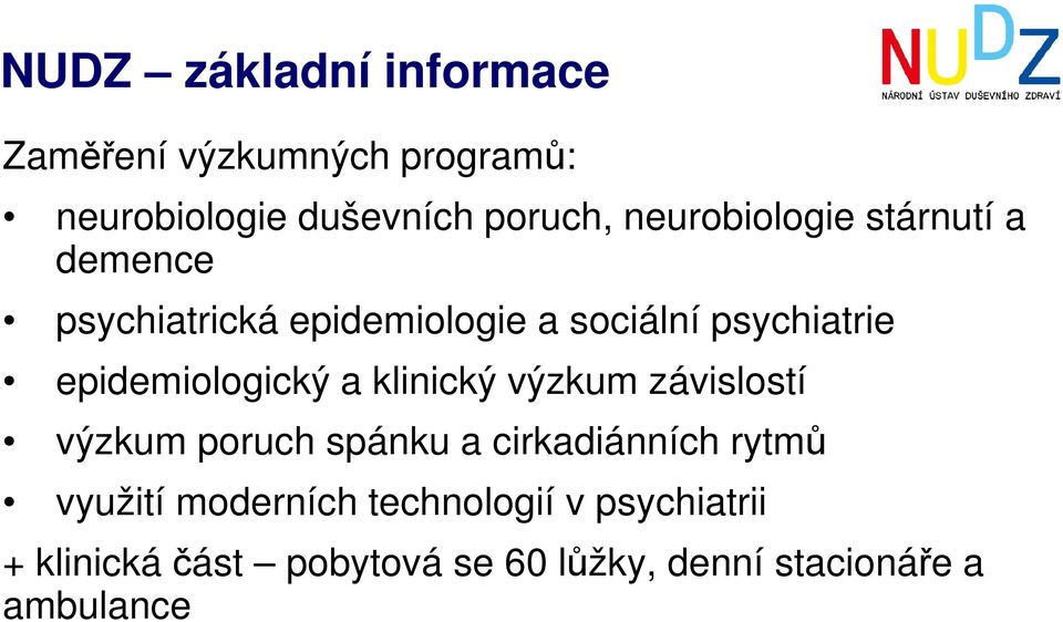 epidemiologický a klinický výzkum závislostí výzkum poruch spánku a cirkadiánních rytmů