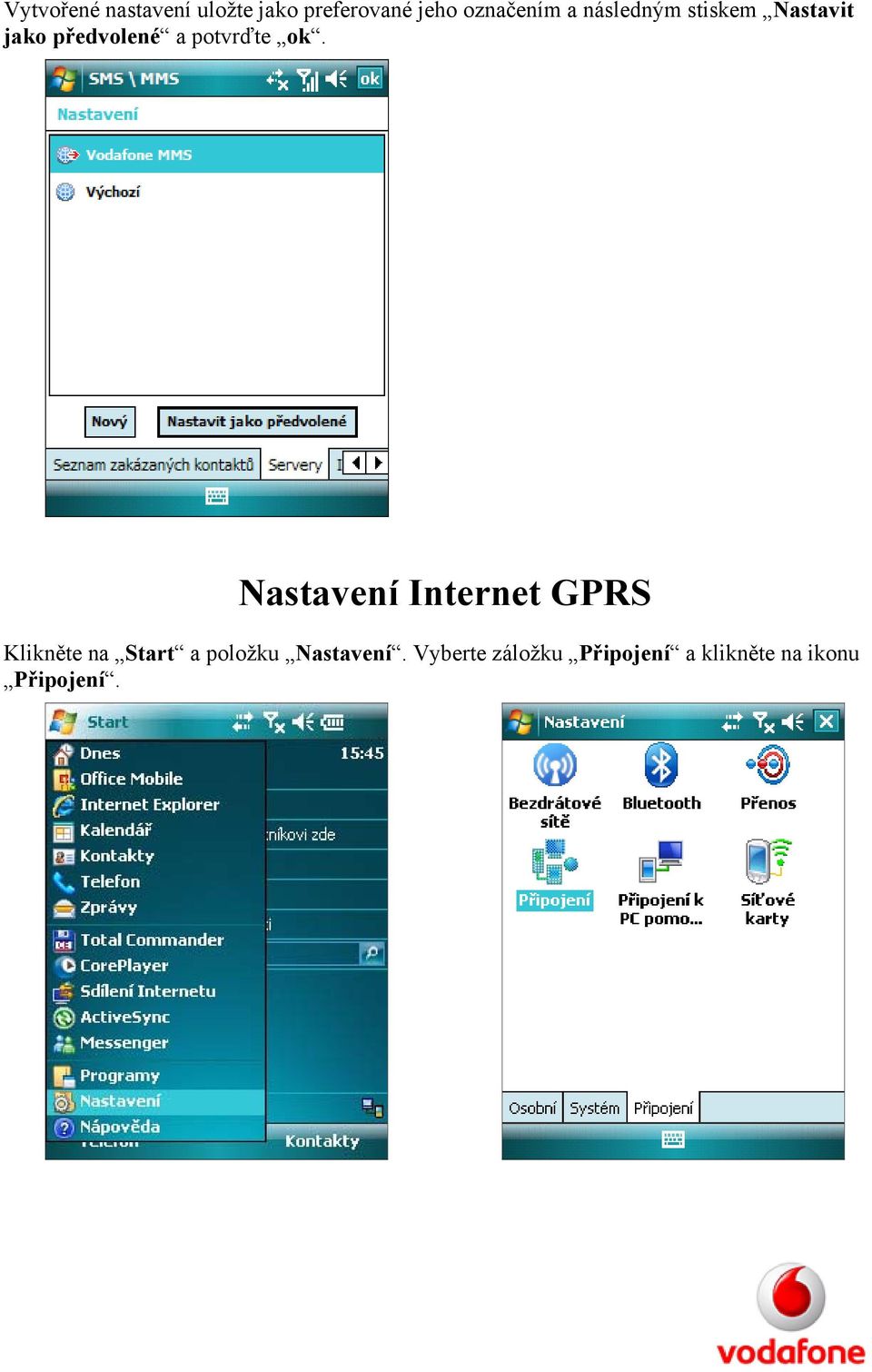 Nastavení Internet GPRS Klikněte na Start a položku