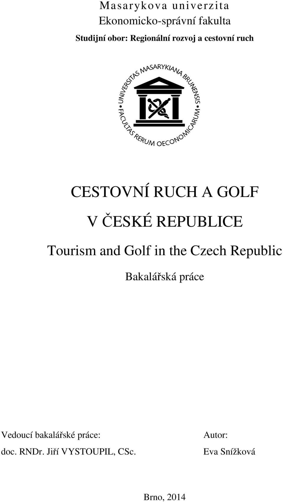 REPUBLICE Tourism and Golf in the Czech Republic Bakalářská práce