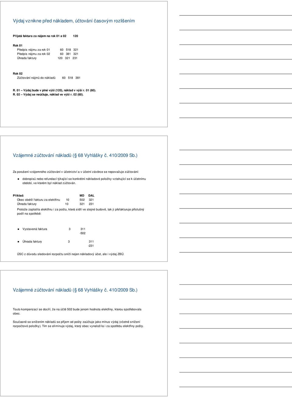 Vzájemné zúčtování nákladů ( 68 Vyhlášky č. 410/2009 Sb.