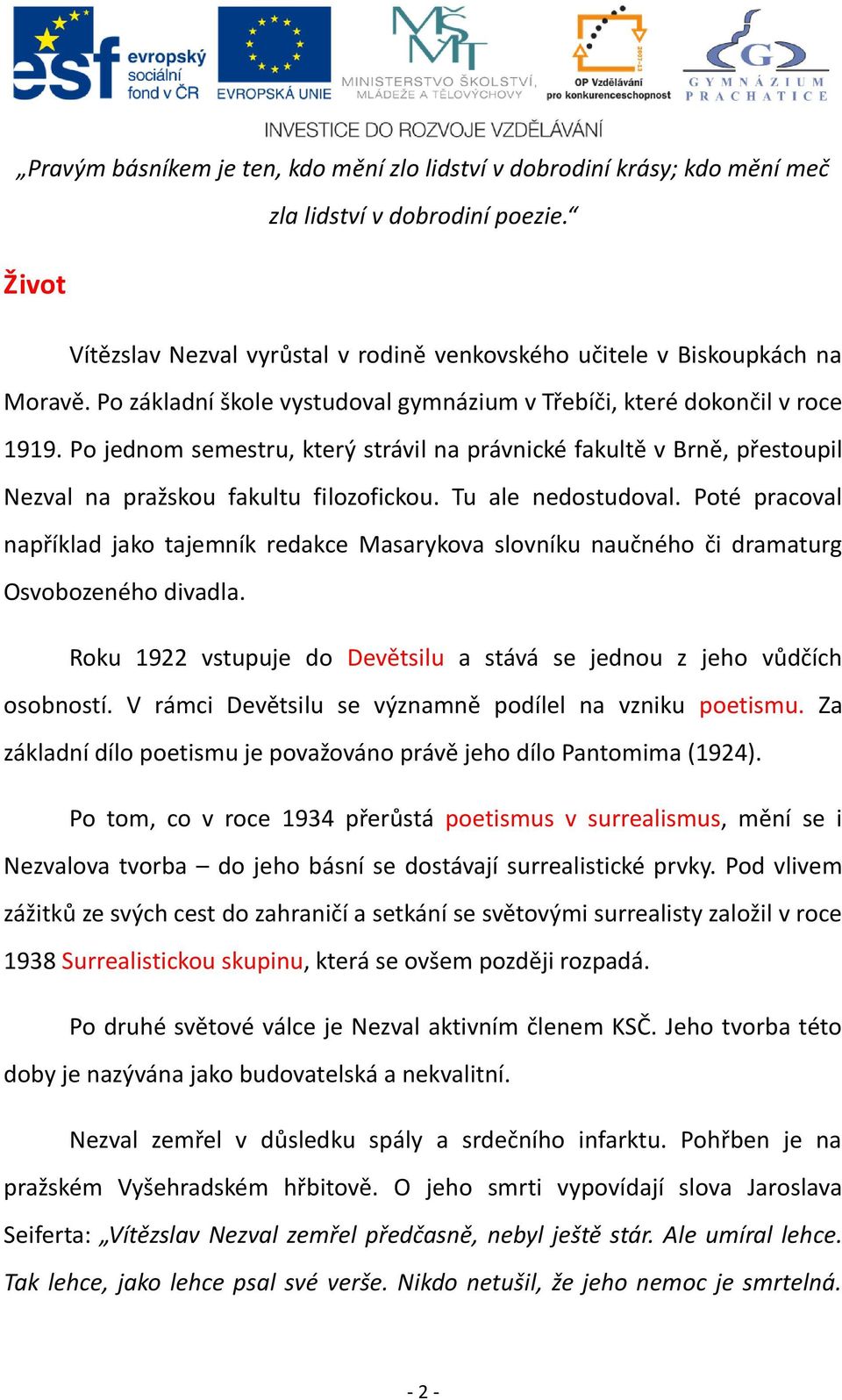 Tu ale nedostudoval. Poté pracoval například jako tajemník redakce Masarykova slovníku naučného či dramaturg Osvobozeného divadla.