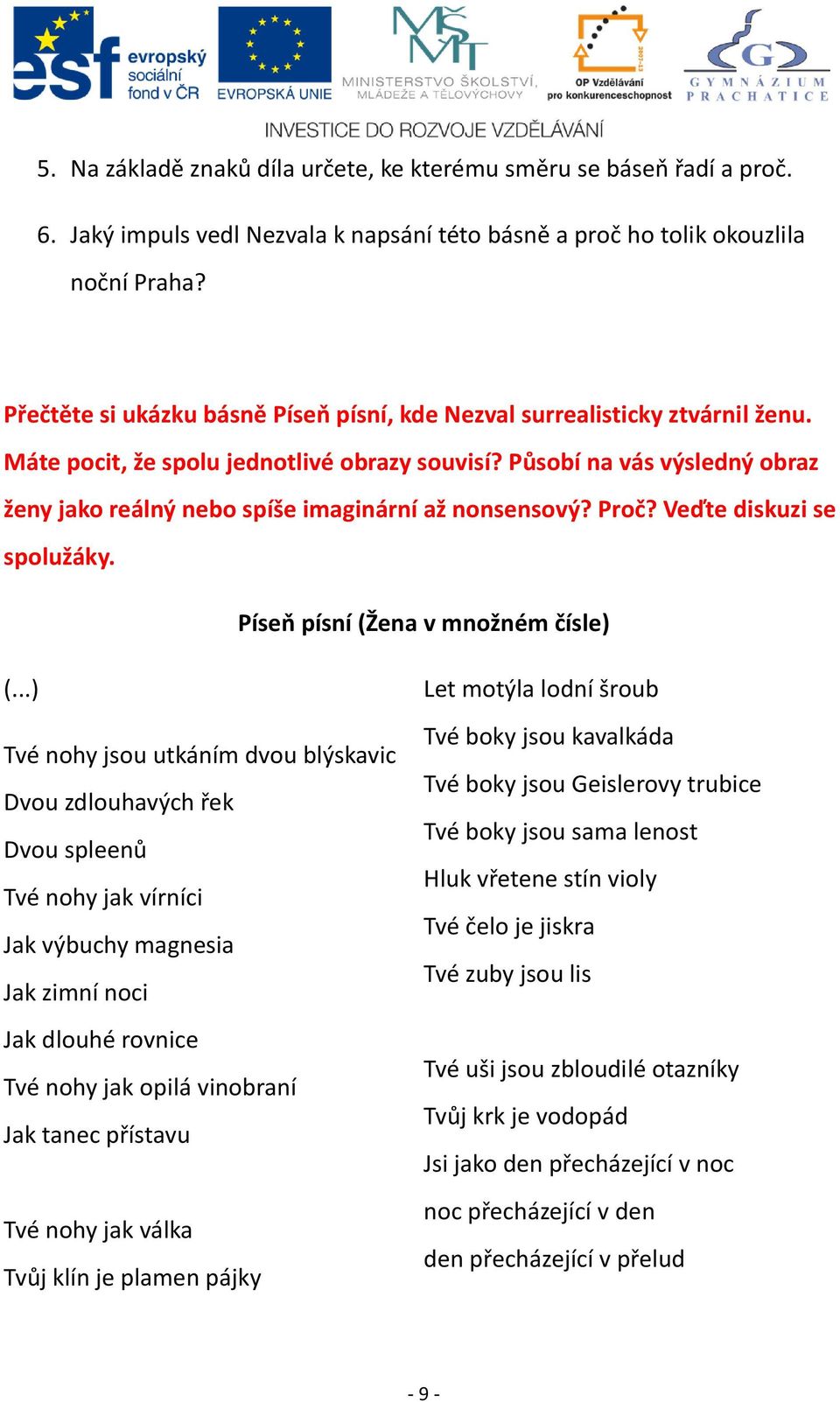 Působí na vás výsledný obraz ženy jako reálný nebo spíše imaginární až nonsensový? Proč? Veďte diskuzi se spolužáky. Píseň písní (Žena v množném čísle) (.