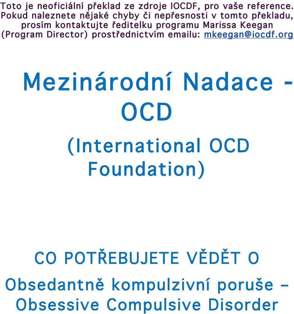 programu Marissa Keegan (Program Director) prostřednictvím emailu: mkeegan@iocdf.