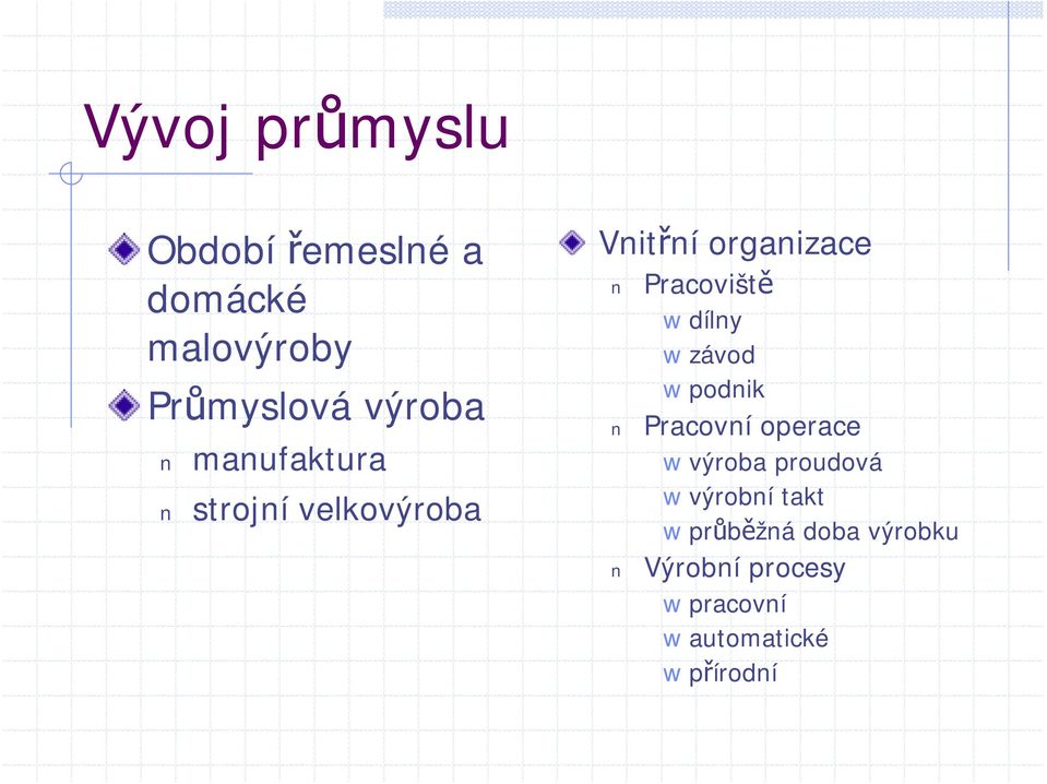 Pracoviště dílny závod podnik Pracovní operace výroba proudová