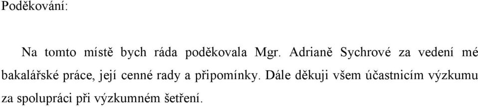 práce, její cenné rady a připomínky.