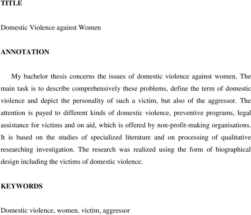 The attention is payed to different kinds of domestic violence, preventive programs, legal assistance for victims and on aid, which is offered by non-profit-making organisations.