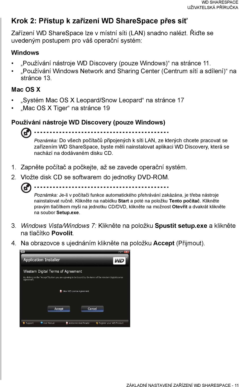 Používání Windows Network and Sharing Center (Centrum sítí a sdílení) na stránce 13.