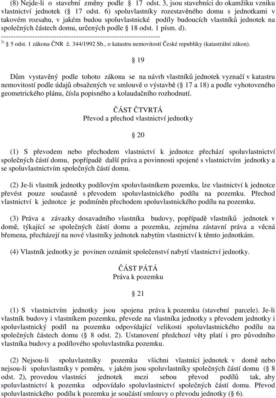 3) 5 odst. 1 zákona NR. 344/1992 Sb., o katastru nemovitostí eské republiky (katastrální zákon).